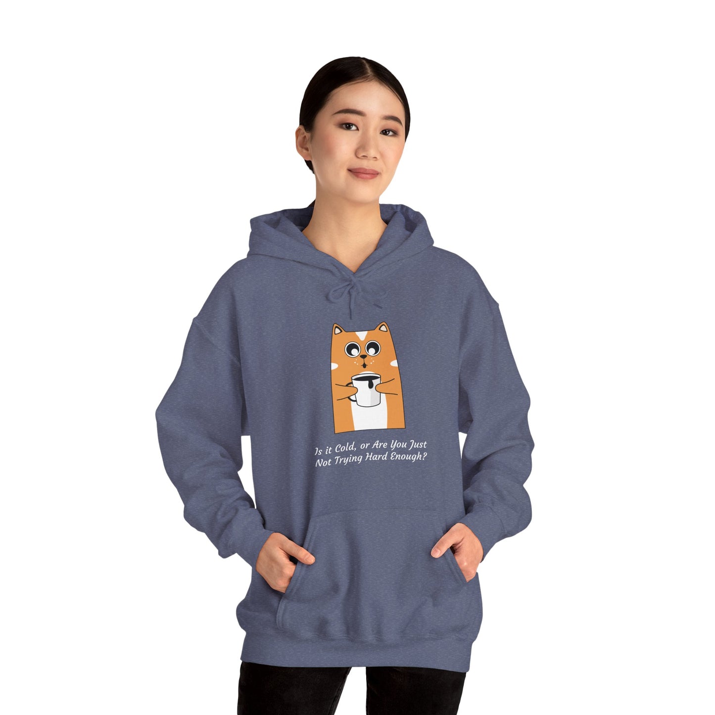 Funny Cat Coffee Quote Women’s Hoodie – “Is It Cold or Are You Just Not Trying Hard Enough?” Cozy Pullover