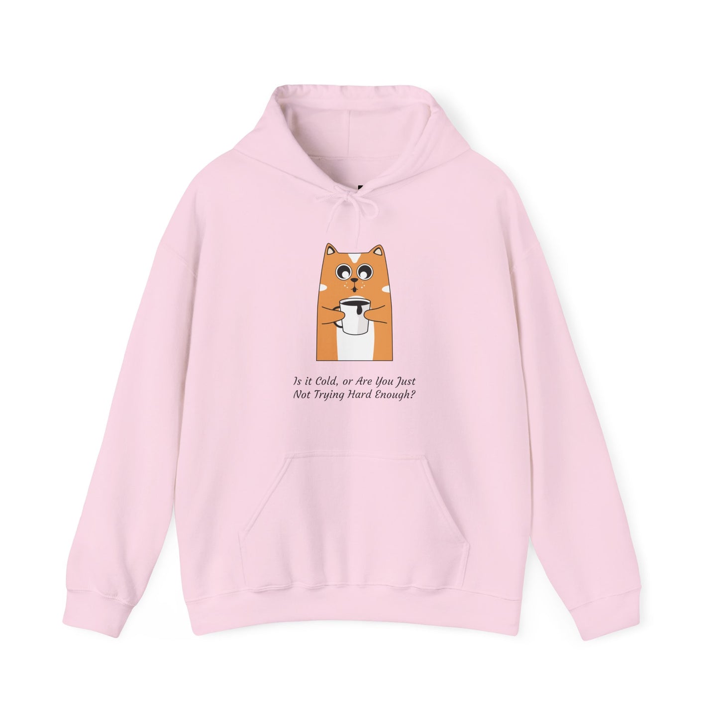 Funny Cat Coffee Quote Women’s Hoodie – “Is It Cold or Are You Just Not Trying Hard Enough?” Cozy Pullover