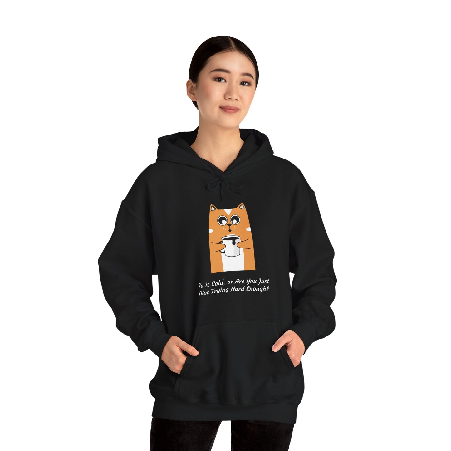 Funny Cat Coffee Quote Women’s Hoodie – “Is It Cold or Are You Just Not Trying Hard Enough?” Cozy Pullover