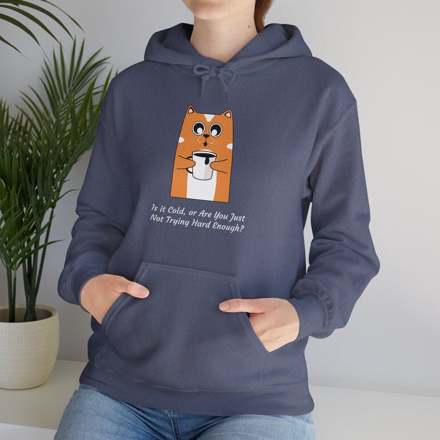 Funny Cat Coffee Quote Women’s Hoodie – “Is It Cold or Are You Just Not Trying Hard Enough?” Cozy Pullover