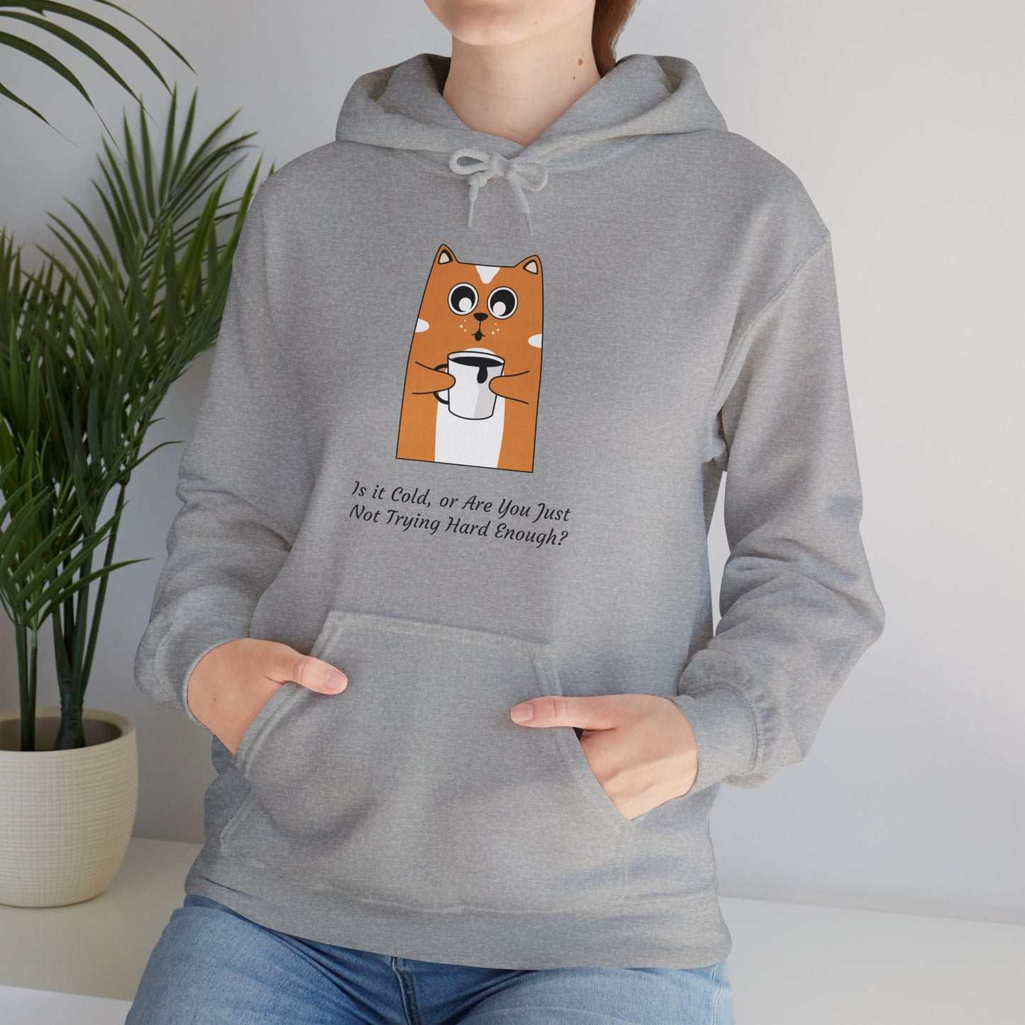 Funny Cat Coffee Quote Women’s Hoodie – “Is It Cold or Are You Just Not Trying Hard Enough?” Cozy Pullover
