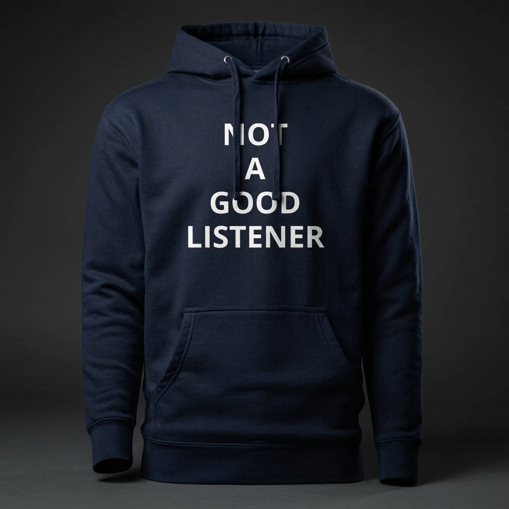 Oversized graphic hoodie in black with the white "NOT A GOOD LISTENER" text design across the chest. Premium streetwear apparel.