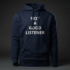 Oversized graphic hoodie in black with the white "NOT A GOOD LISTENER" text design across the chest. Premium streetwear apparel.